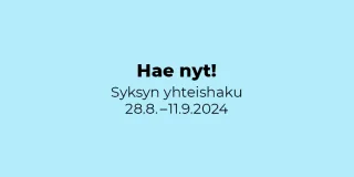 Syksyn yhteishaun kuvituskuvassa sininellä taustalla hakuajankohta ja kehotus hae nyt!