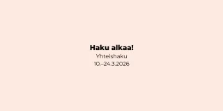 Beigellä taustalla teksti haku alkaa! Yhteishaku 10. - 24.3.2026.