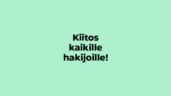 Kiitos kaikille hakijoille