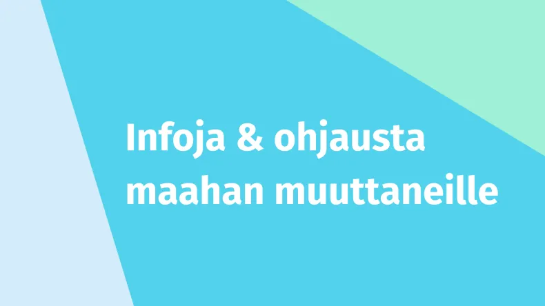 Infoa ja ohjausta maahanmuuttajille