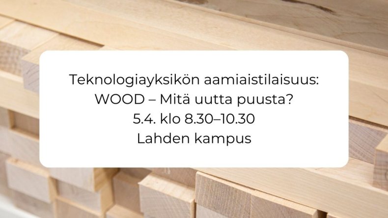 Aamiaistilaisuus: WOOD – Mitä uutta puusta?