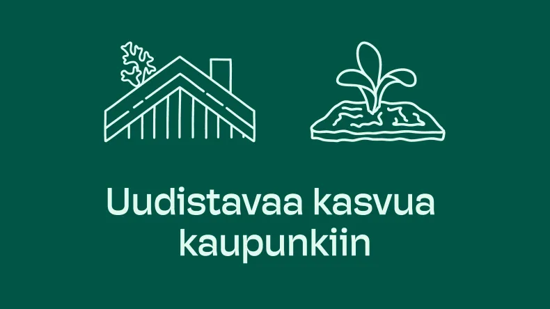 Teksti: Uudistavaa kasvua kaupunkiin