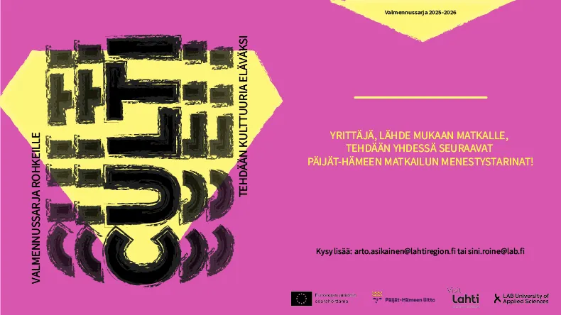 CULTI valmennussarja rohkeille. Yrittäjä, lähde mukaan matkalle, tehdään yhdessä seuraavat päijäthämäläiset matkailun menestystarinat. EU:n osarahoittama, Päijät-Hämeen liitto, Viist Lahti, LAB-amk